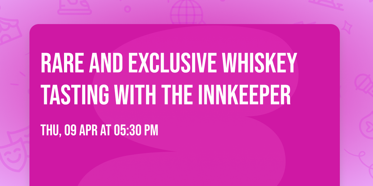 Rare and Exclusive Whiskey Tasting with the Innkeeper