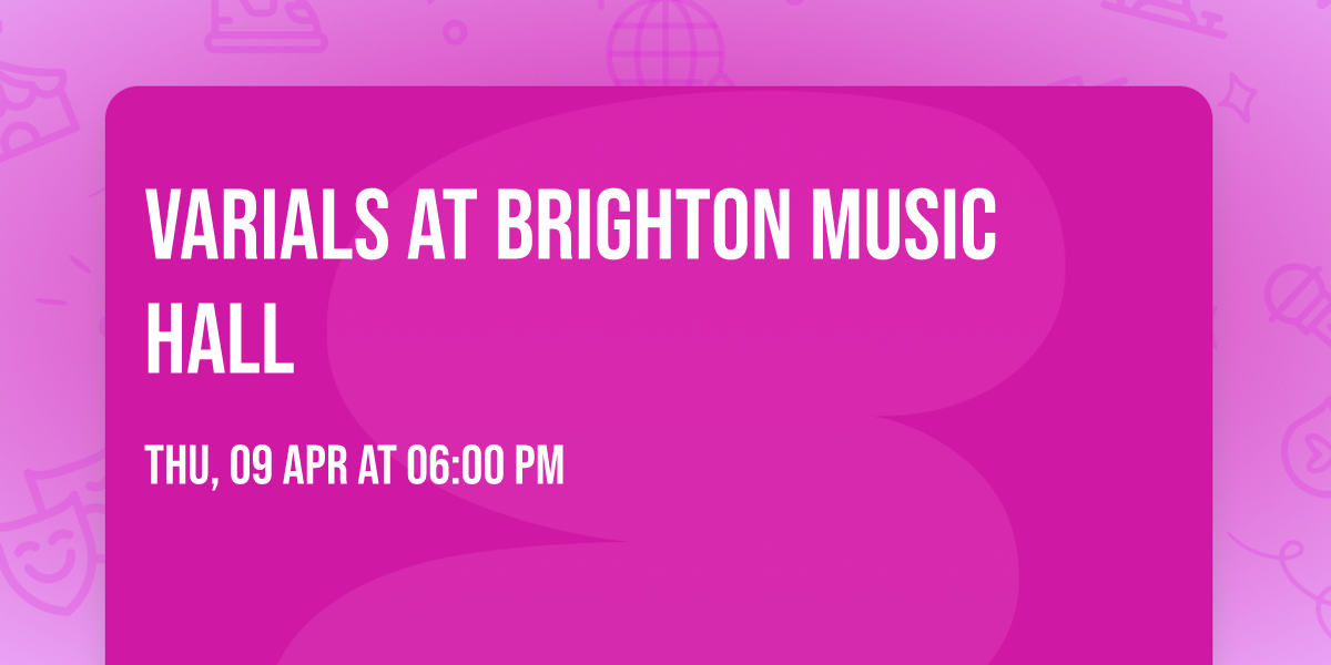 Varials at Brighton Music Hall