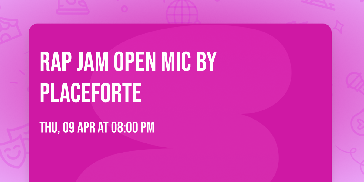 RAP JAM OPEN MIC BY PLACEFORTE