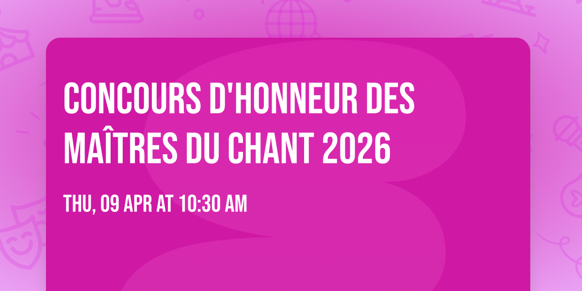 Concours d'Honneur des Ma\u00eetres du Chant 2026