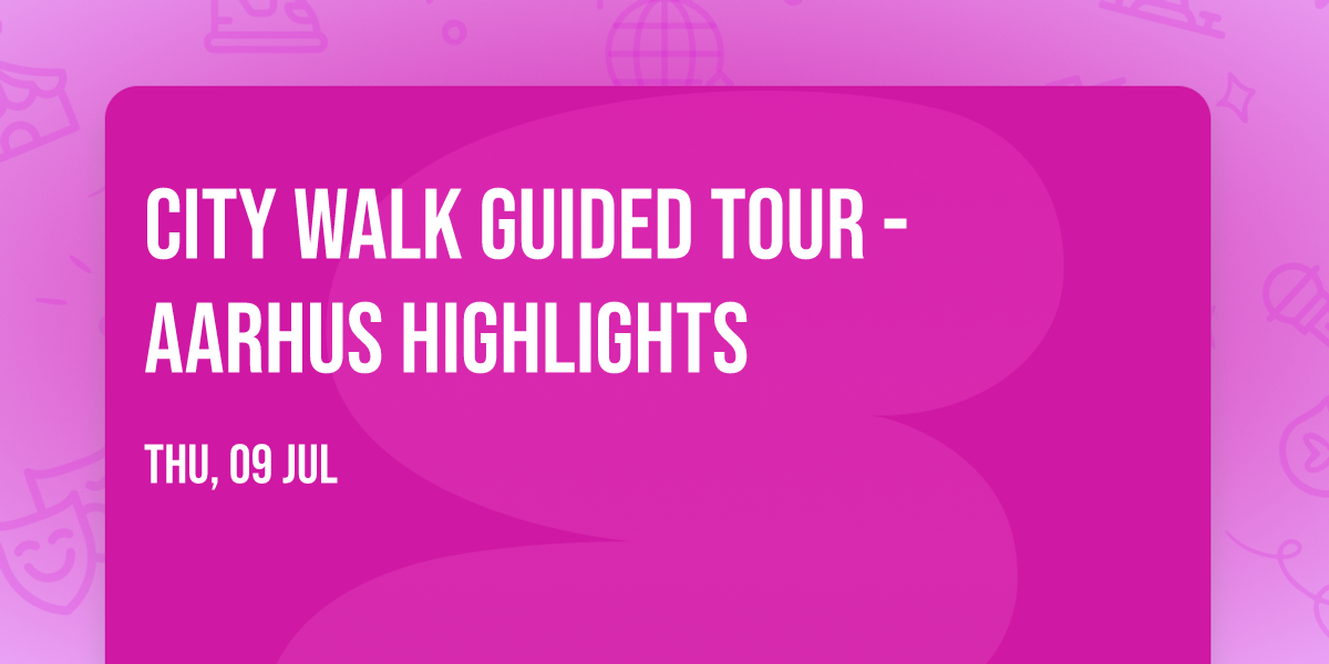 City walk guided tour - Aarhus Highlights 