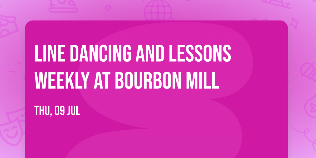 Line Dancing and Lessons Weekly at Bourbon Mill