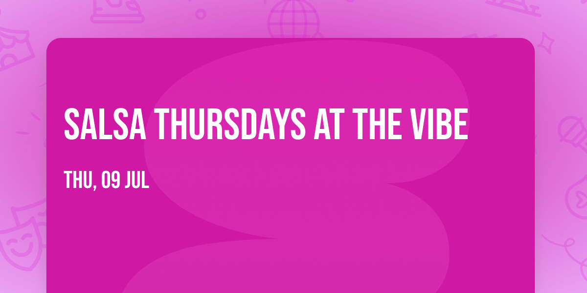 Salsa Thursdays at the Vibe