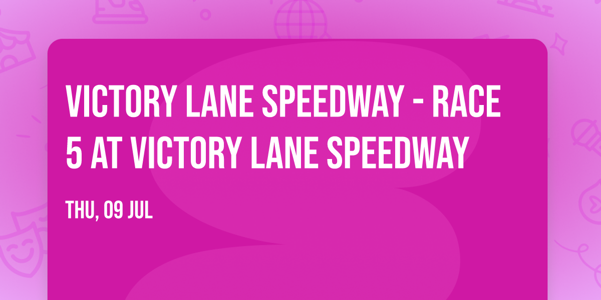 Victory Lane Speedway - Race 5 at Victory Lane Speedway