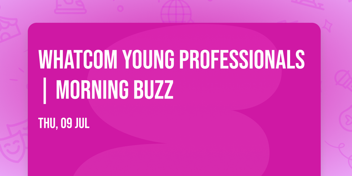 Whatcom Young Professionals | Morning Buzz