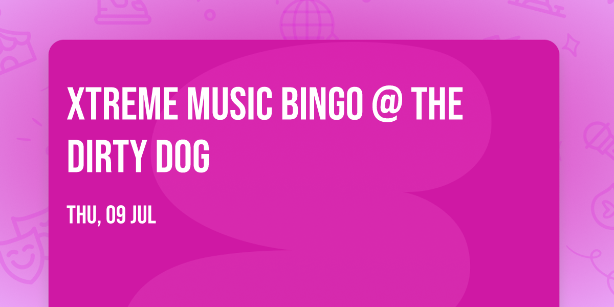 Xtreme Music Bingo @ The Dirty Dog