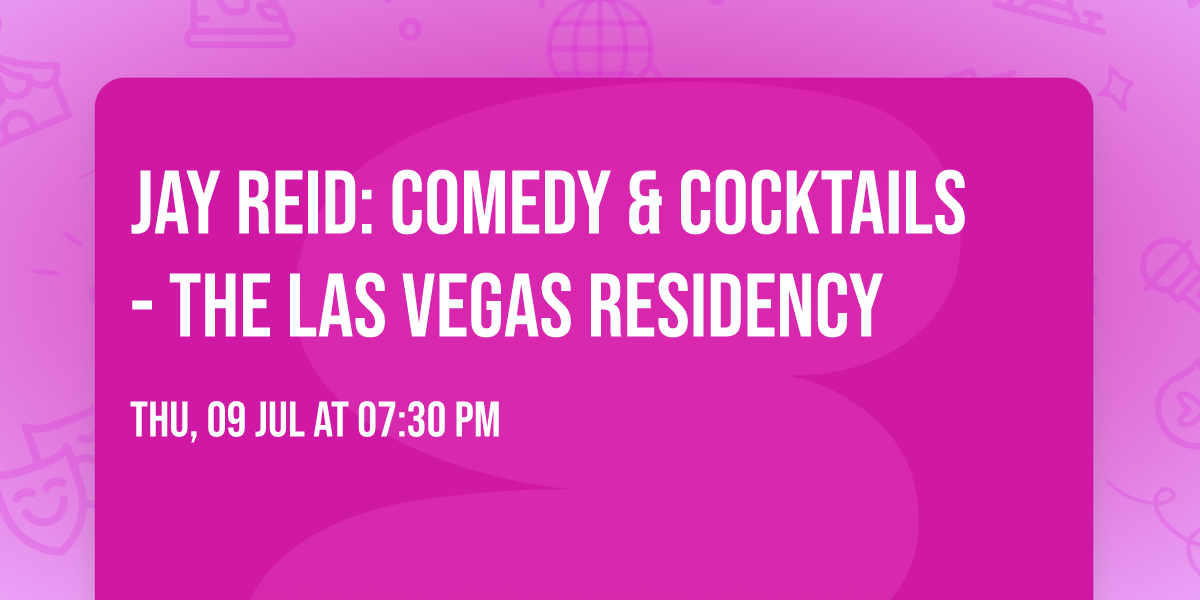Jay Reid: Comedy & Cocktails - The Las Vegas Residency 