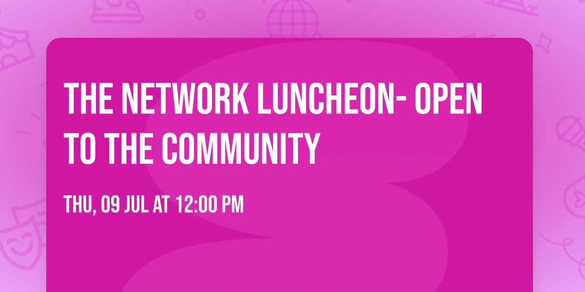 The Network Luncheon- Open to the Community
