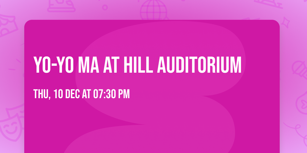 Yo-Yo Ma at Hill Auditorium