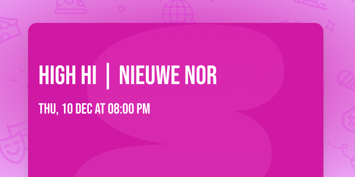 High Hi | Nieuwe Nor