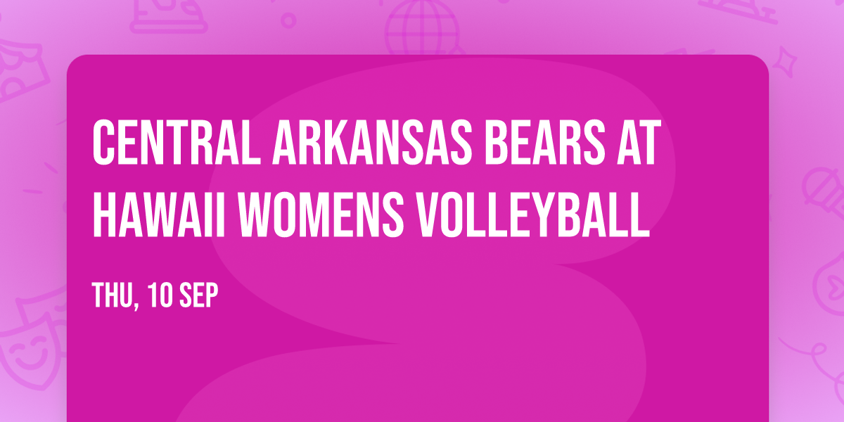 Central Arkansas Bears at Hawaii Womens Volleyball