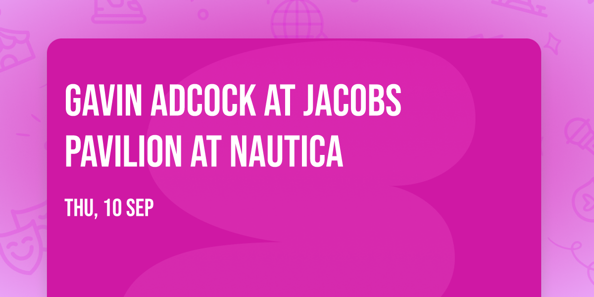 Gavin Adcock at Jacobs Pavilion at Nautica