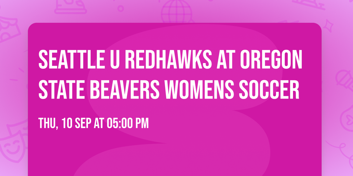 Seattle U Redhawks at Oregon State Beavers Womens Soccer