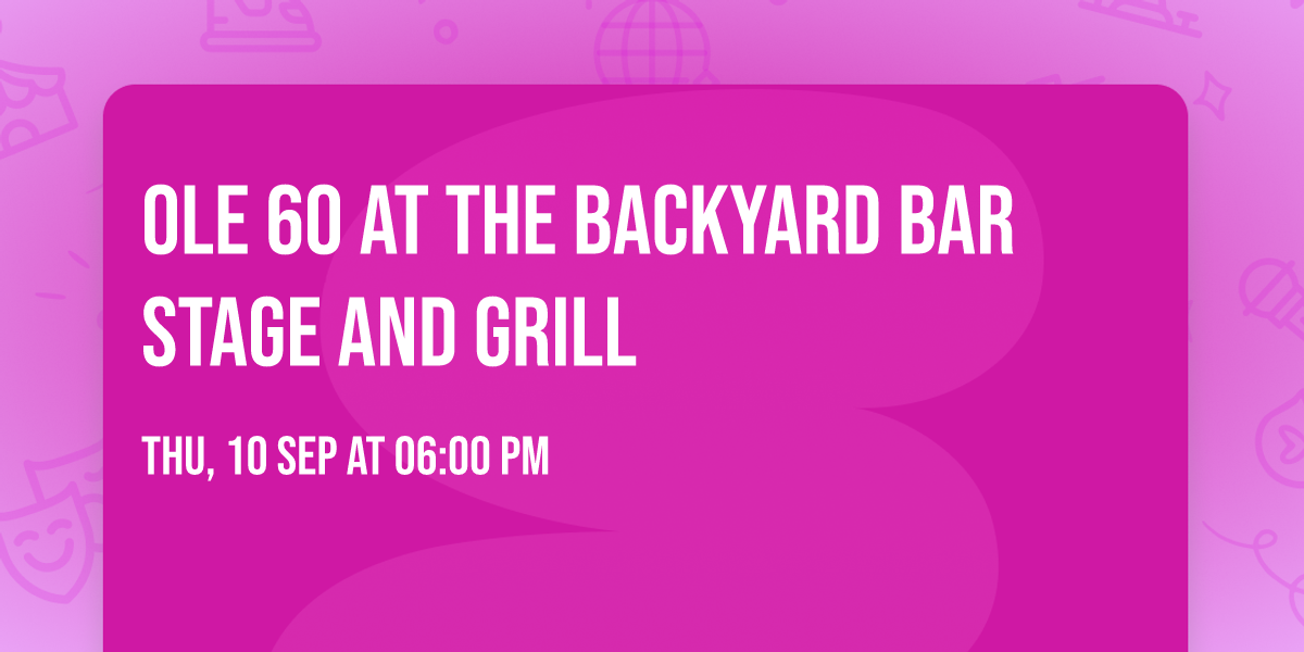 Ole 60 at The Backyard Bar Stage and Grill