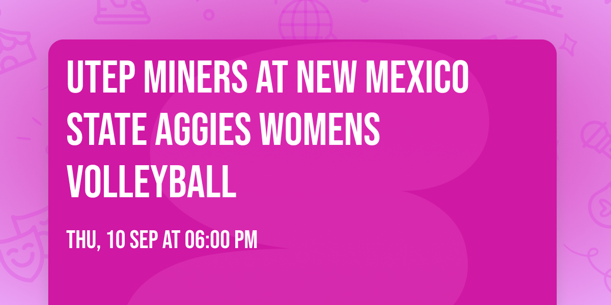 UTEP Miners at New Mexico State Aggies Womens Volleyball