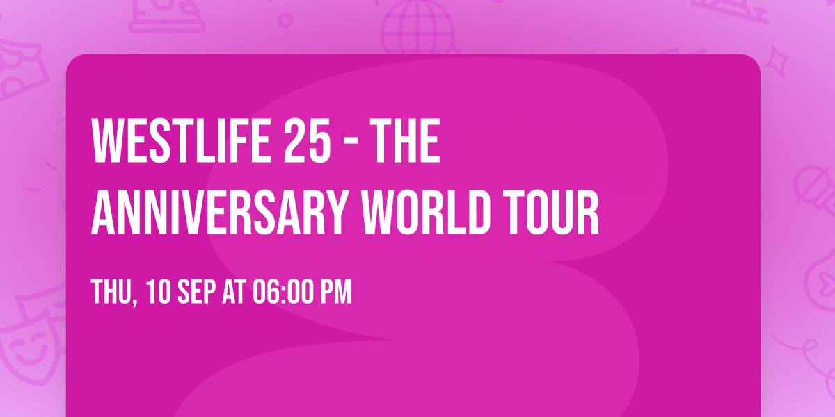 Westlife 25 - the Anniversary World Tour