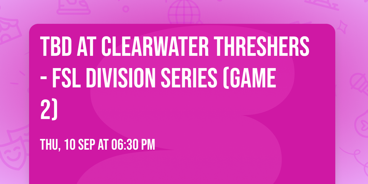 TBD at Clearwater Threshers - FSL Division Series (Game 2)