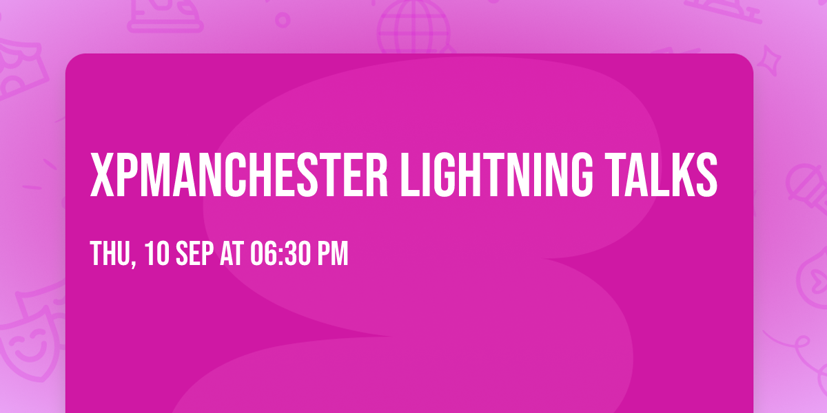 XPManchester Lightning Talks