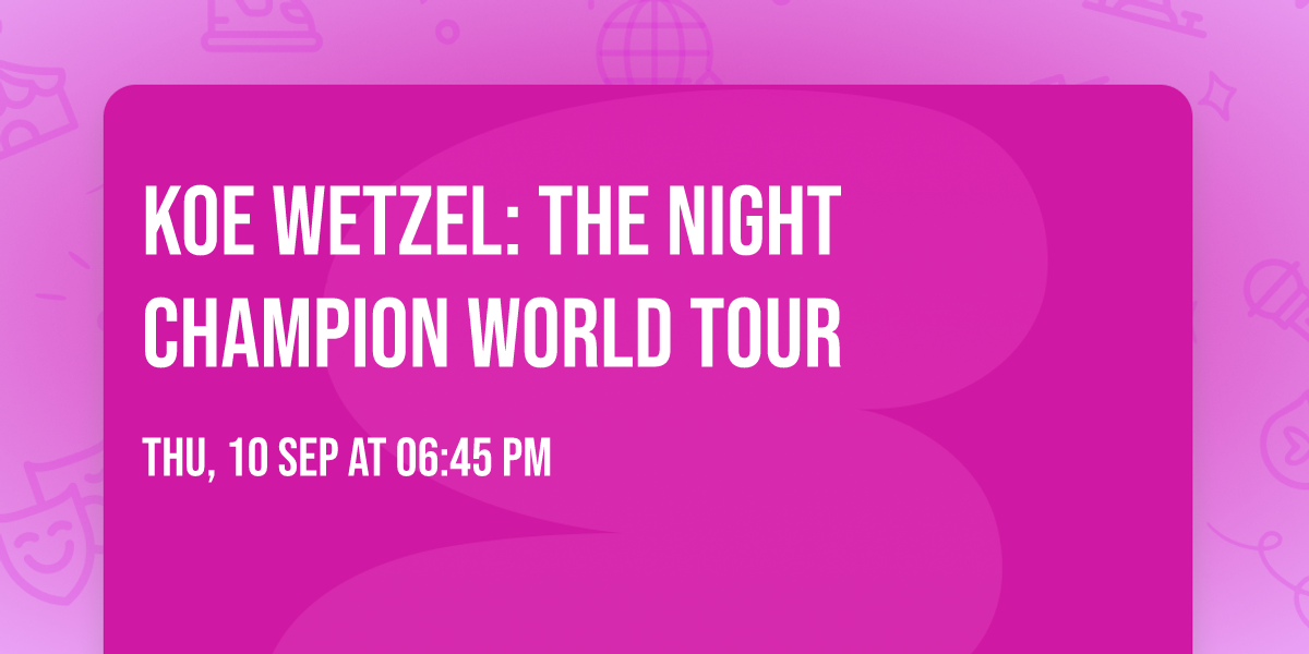 Koe Wetzel: The Night Champion World Tour
