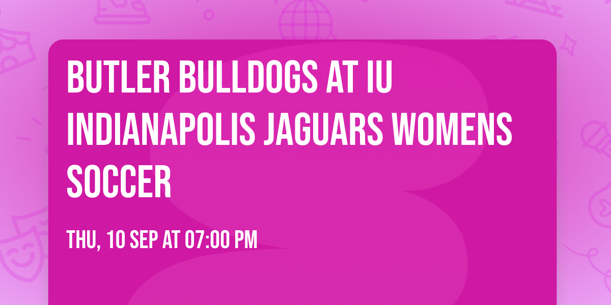 Butler Bulldogs at IU Indianapolis Jaguars Womens Soccer