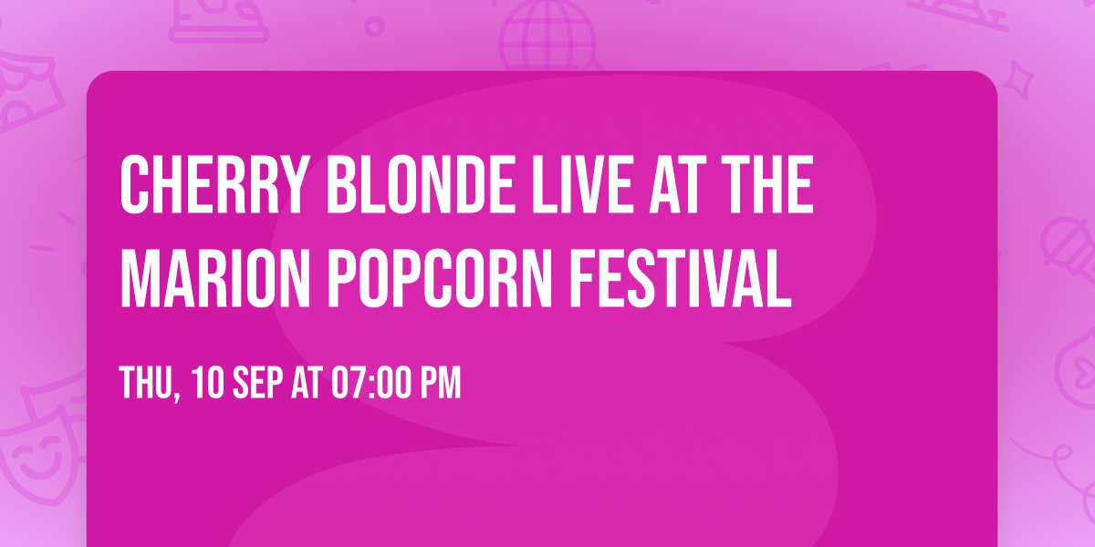 Cherry Blonde Live at The Marion Popcorn Festival 