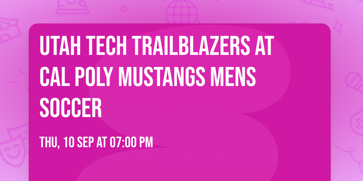 Utah Tech Trailblazers at Cal Poly Mustangs Mens Soccer
