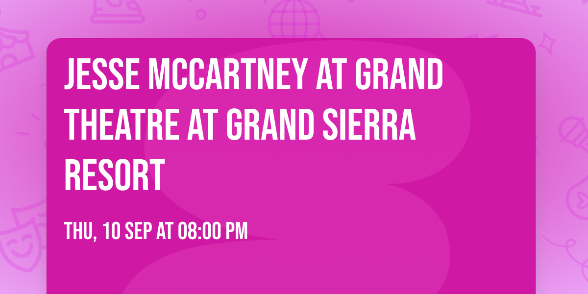 Jesse McCartney at Grand Theatre at Grand Sierra Resort