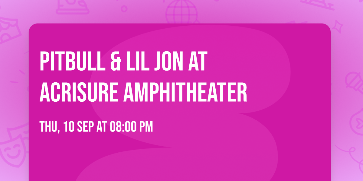 Pitbull & Lil Jon at Acrisure Amphitheater