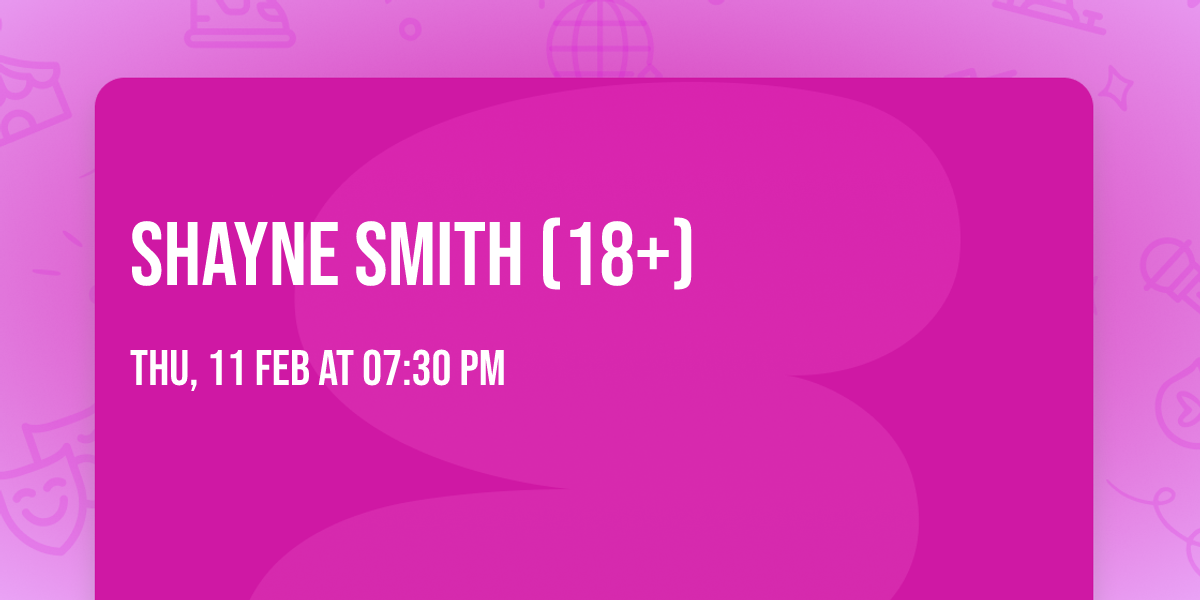 Shayne Smith (18+)