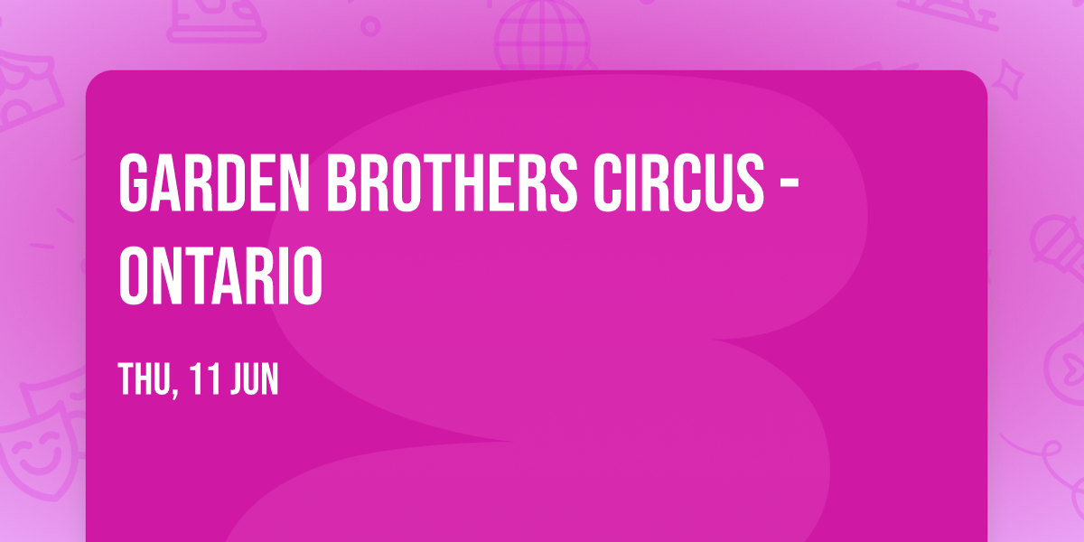 Garden Brothers Circus - Ontario