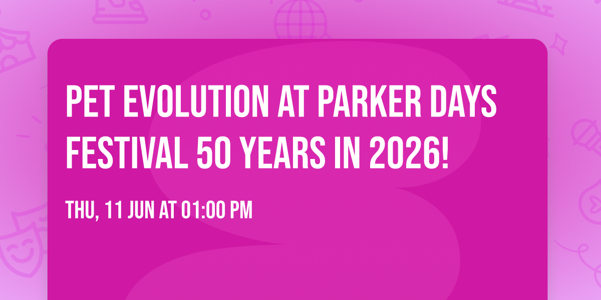 Pet Evolution at Parker Days Festival 50 Years in 2026! \ud83d\udc3e