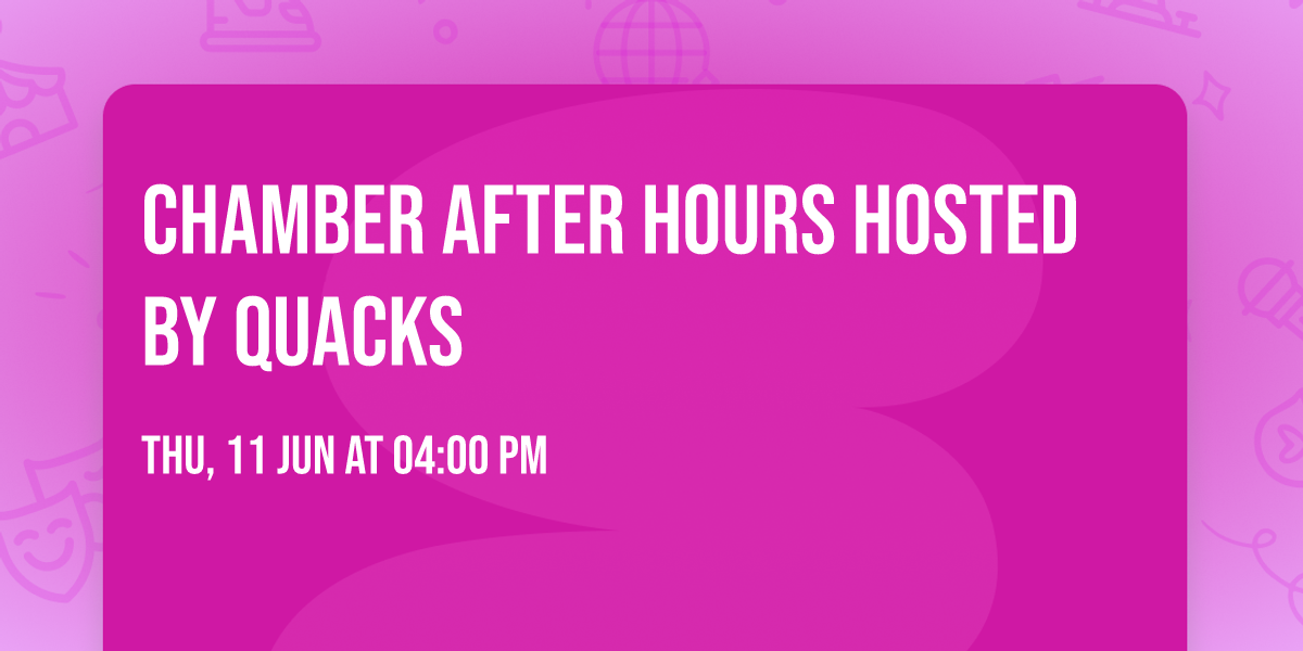 Chamber After Hours hosted by Quacks