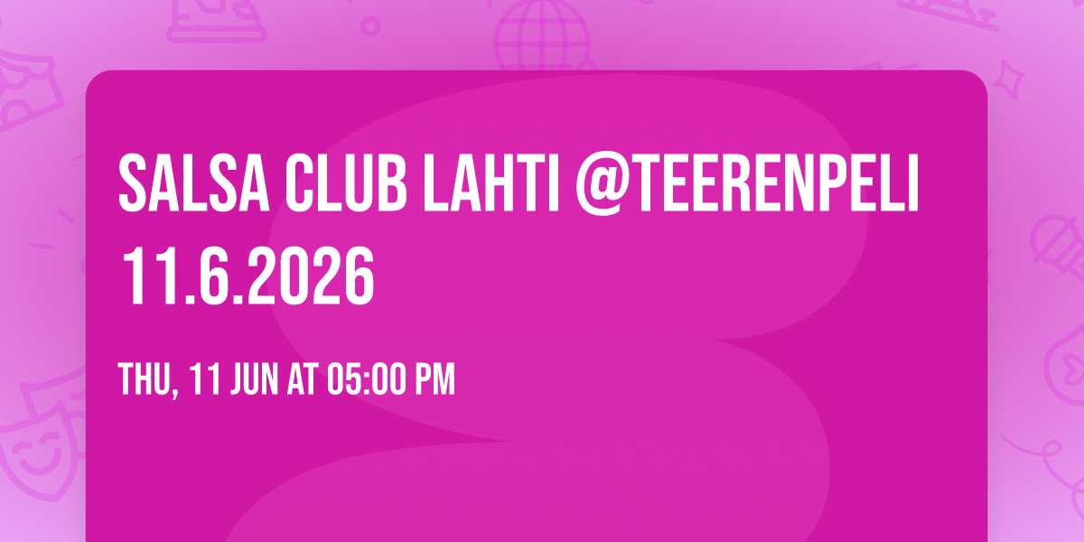 Salsa Club Lahti @Teerenpeli 11.6.2026