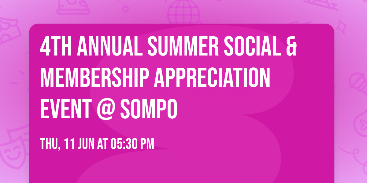 4th Annual Summer Social & Membership Appreciation Event @ SOMPO