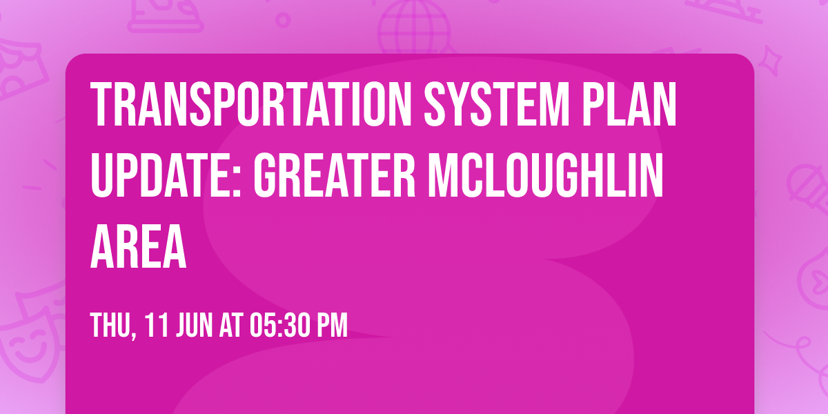 Transportation System Plan Update: Greater McLoughlin Area