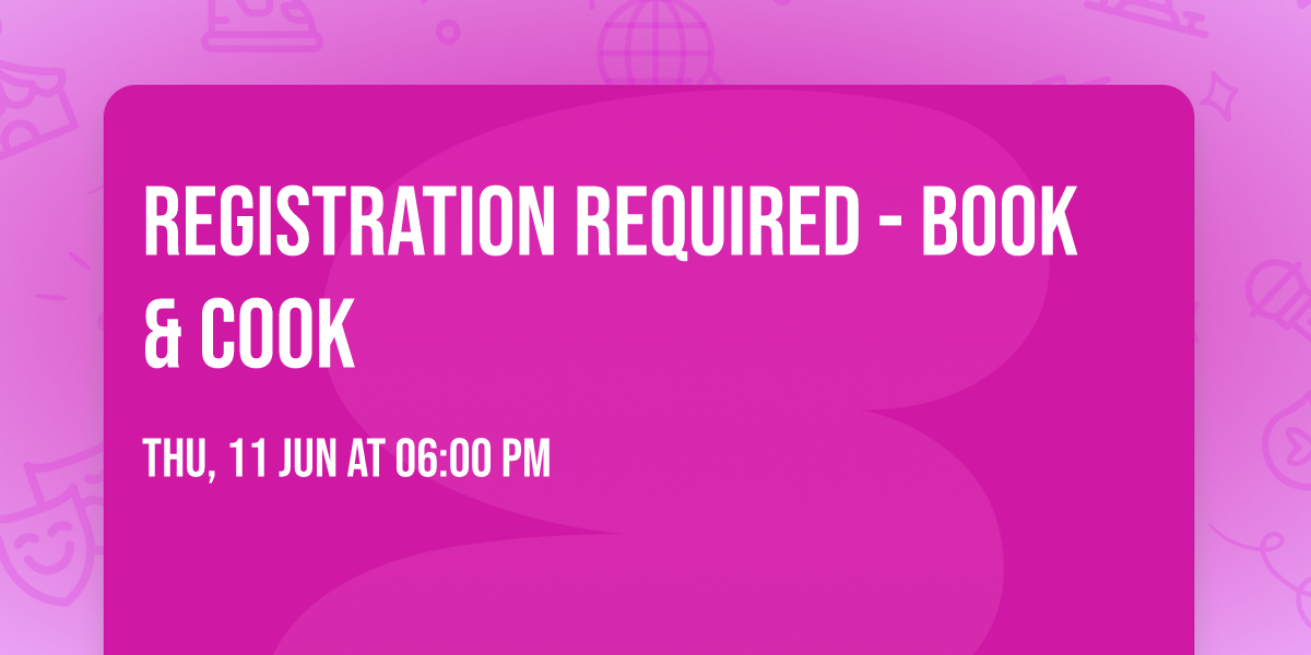 REGISTRATION REQUIRED - Book & Cook