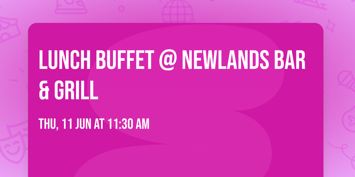 Lunch Buffet @ Newlands Bar & Grill