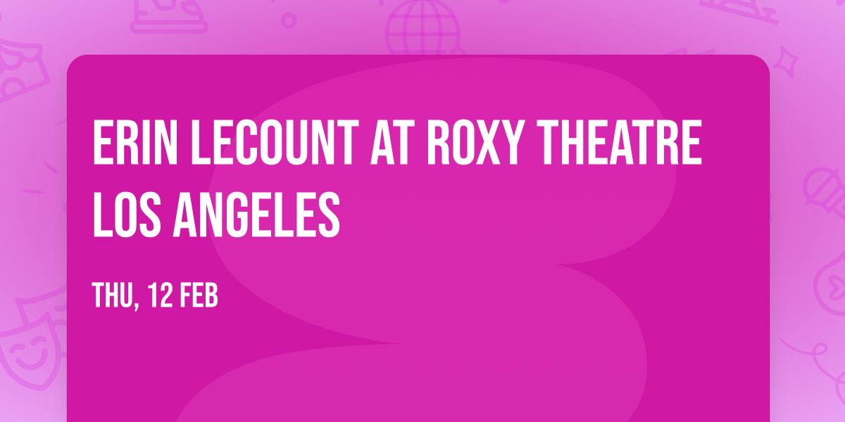 Erin LeCount at Roxy Theatre Los Angeles