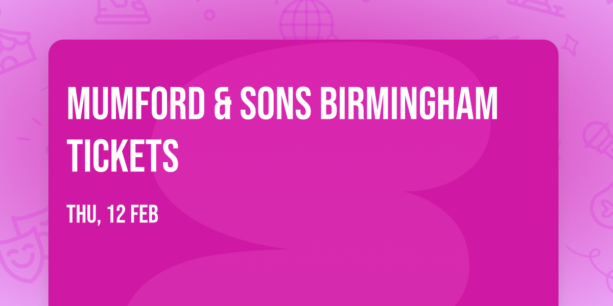 Mumford & Sons Birmingham Tickets