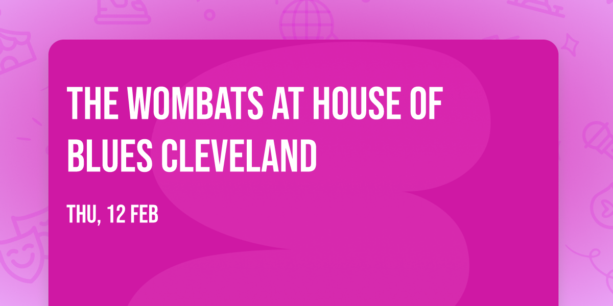 The Wombats at House of Blues Cleveland