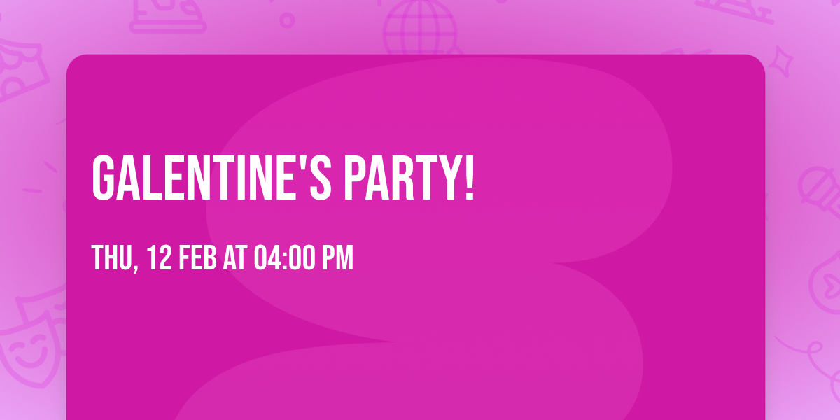 Galentine's Party!