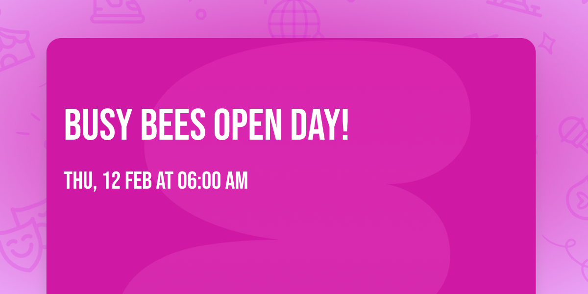 Busy Bees Open Day!