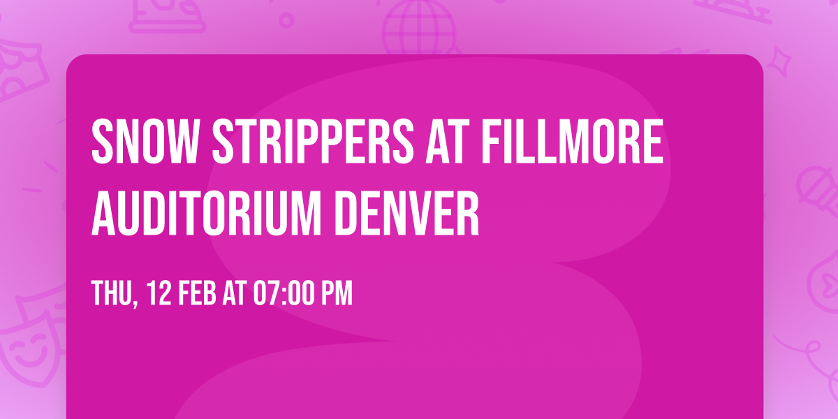 Snow Strippers at Fillmore Auditorium Denver