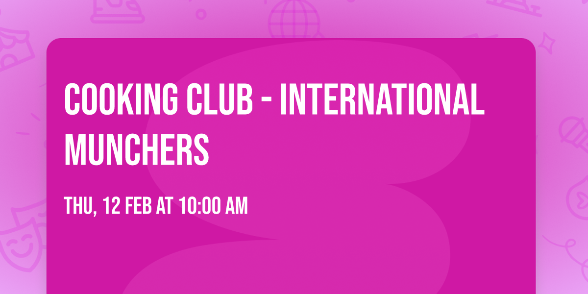 Cooking Club - International Munchers