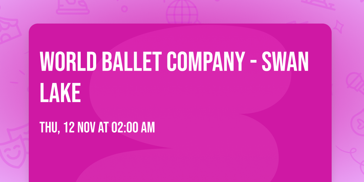World Ballet Company - Swan Lake