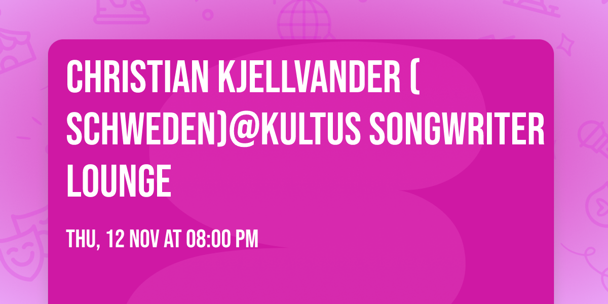 Christian Kjellvander (Schweden)@Kultus Songwriter Lounge