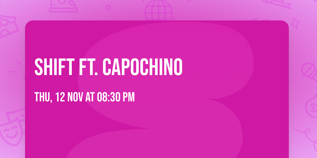 SHIFT ft. Capochino