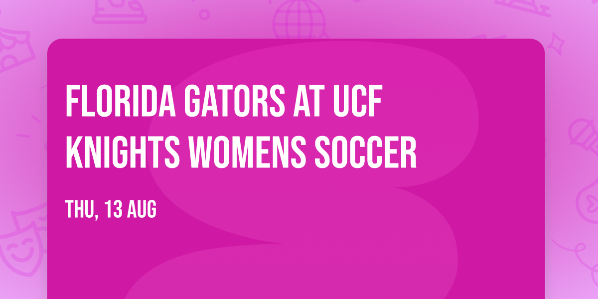 Florida Gators at UCF Knights Womens Soccer