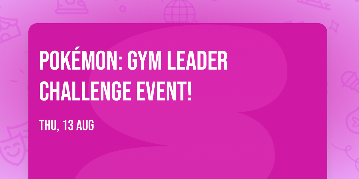 Pok\u00e9mon: Gym Leader Challenge Event!