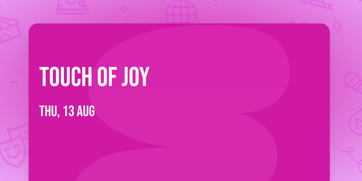 Touch of Joy